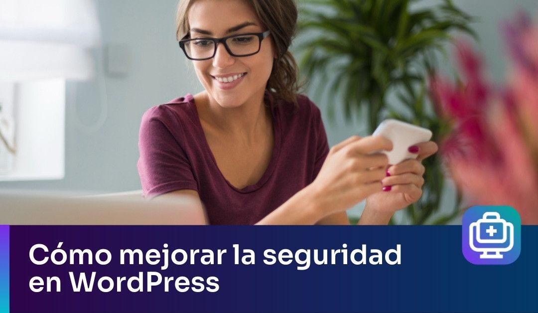 Cómo mejorar la seguridad en WordPress